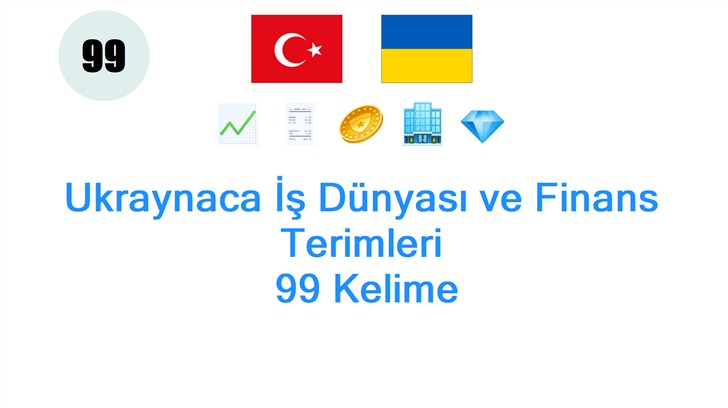 Ukraynaca İş Dünyası ve Finans Terimleri: 99 Kelime